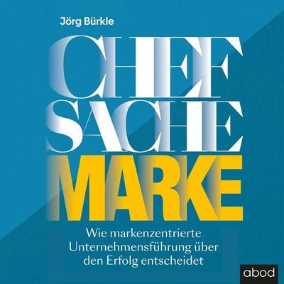 Chefsache Marke - Jörg Bürkle, Audio, 4066004654683