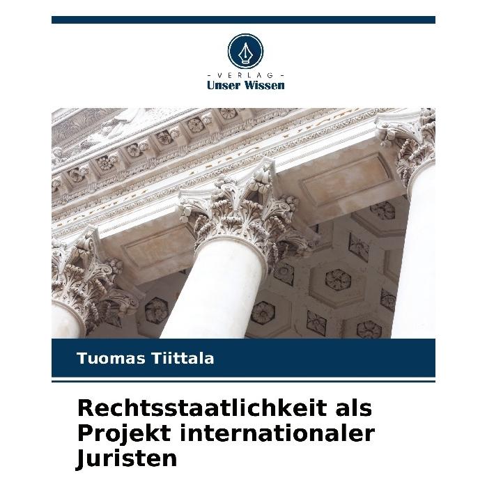 Bod Rechtsstaatlichkeit als Projekt internationaler Juristen (Deutsch, Softcover, Tuomas Tiittala) (57223139)