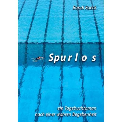 Spurlos, Gebundene Ausgabe von Bandi Koeck, BoD – Books on Demand, 978-3-7568-5945-0