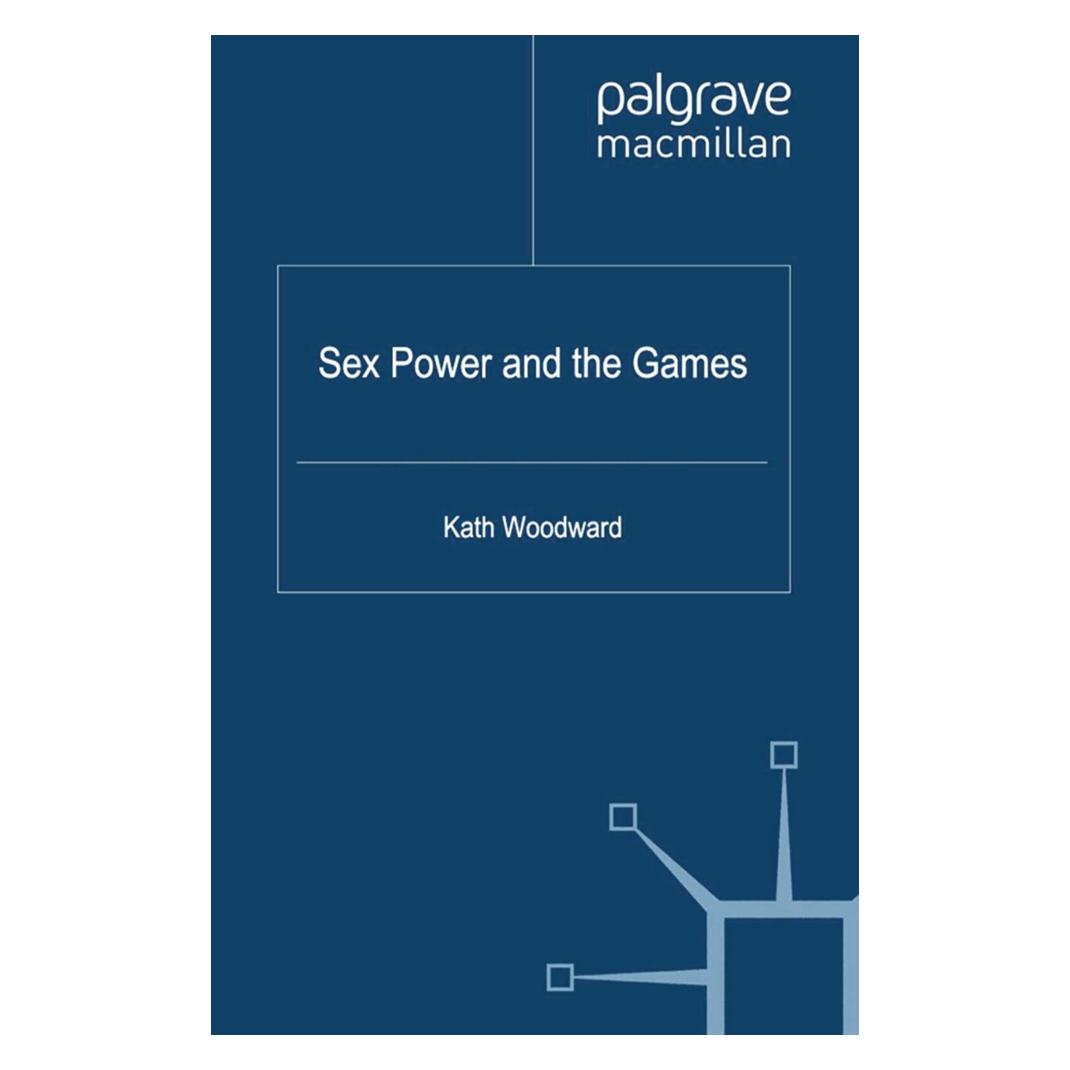 Springer Sex, Power and the Games (Englisch, Softcover, K Woodward, K. Woodward) (55817671)