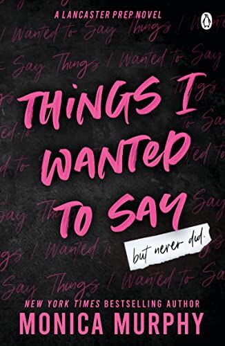 Monica Murphy - Things I Wanted To Say: The heart-pounding and darkly romantic TikTok sensation - Preis vom 11.10.2026 03:10:56 h