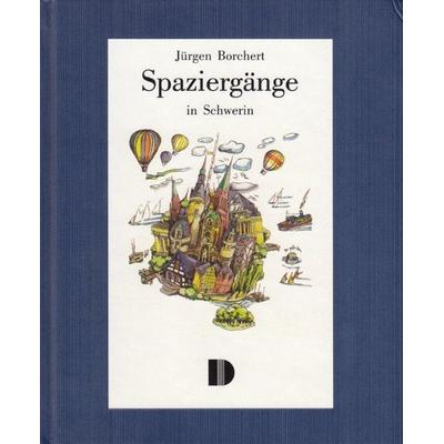 Spaziergänge in Schwerin, Gebundene Ausgabe von Jürgen Borchert, Demmler Verlag, 978-3-910150-53-9