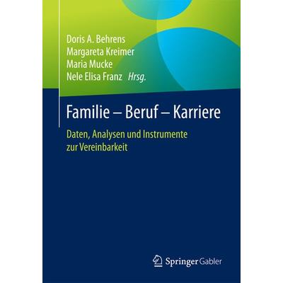 Familie – Beruf – Karriere, Taschenbuch von , Springer Fachmedien Wiesbaden GmbH, 978-3-658-12503-5