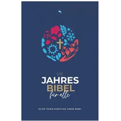 Die Jahresbibel für alle - "Blue Edition", Fachbücher von Inc. Herausgegeben von Fontis Verlag Basel, Mitherausgegeben von Biblica