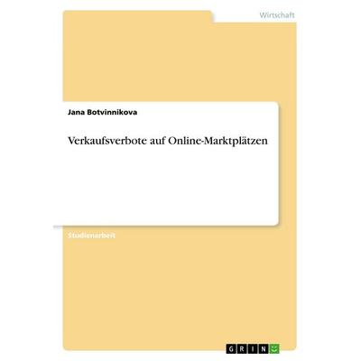 Verkaufsverbote auf Online-Marktplätzen, Taschenbuch von Jana Botvinnikova, GRIN, 978-3-668-73774-7