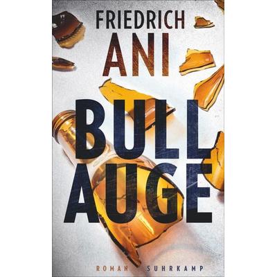 Bullauge, Taschenbuch von Friedrich Ani, Suhrkamp