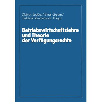 Betriebswirtschaftslehre und Theorie der Verfügungsrechte, Taschenbuch von Dietrich Budäus,Wolfram Braun, Betriebswirtschaftlicher Verlag Gabler,