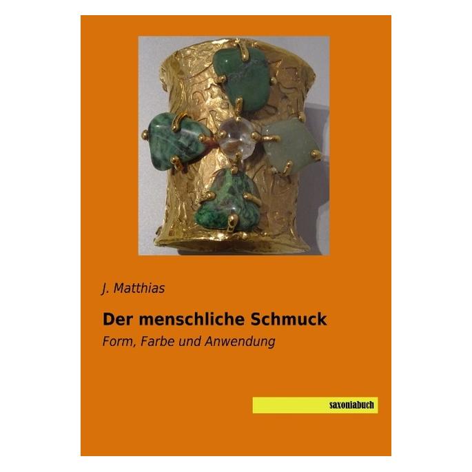 Saxoniabuch.De Der menschliche Schmuck (Deutsch, Softcover, J Matthias) (56032680)