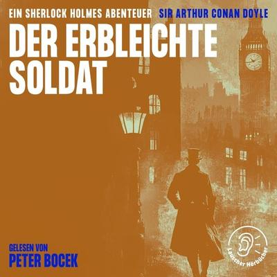 Der erbleichte Soldat - Arthur Conan Doyle, Audio, 9783991762058