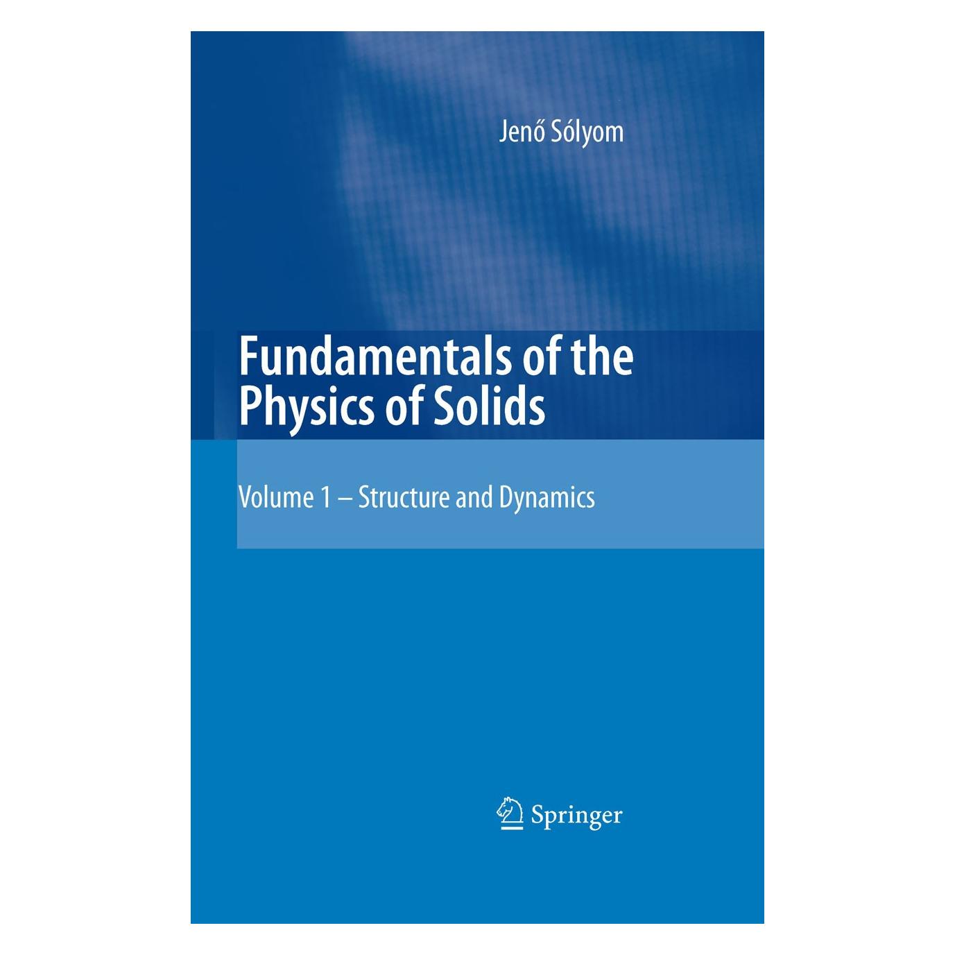 Springer Fundamentals of the Physics of Solids (Englisch, Hardcover, Jenő Sólyom) (9783540725992)