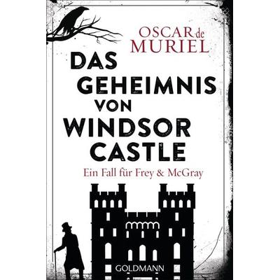 Das Geheimnis von Windsor Castle, Taschenbuch von Oscar de Muriel, Goldmann, 978-3-442-49234-3