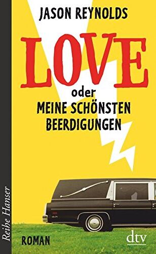 Jason Reynolds - Love oder Meine schönsten Beerdigungen: Roman (Reihe Hanser) - Preis vom 01.10.2026 17:08:56 h