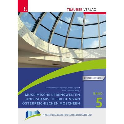 Muslimische Lebenswelten und islamische Bildung an österreichischen Moscheen, Gebundene Ausgabe von Thomas Schlager-Weidinger,Petra Aigner,Amin
