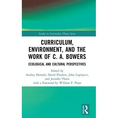 Curriculum, Environment, and the Work of C. A. Bowers, Gebundene Ausgabe von Audrey (North Carolina A&t State Universi Dentith, Taylor and Francis,