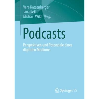 Podcasts, Taschenbuch von , Springer Fachmedien Wiesbaden GmbH, 978-3-658-38711-2