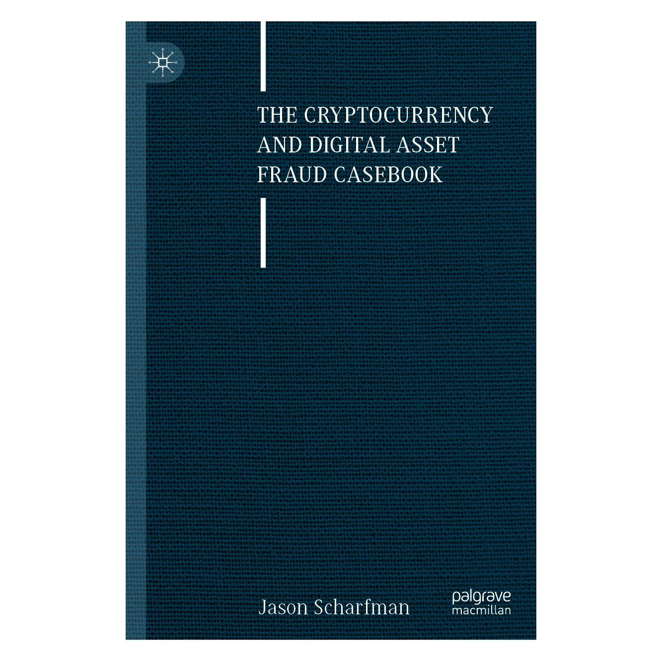 Springer The Cryptocurrency and Digital Asset Fraud Casebook (9783031236785)