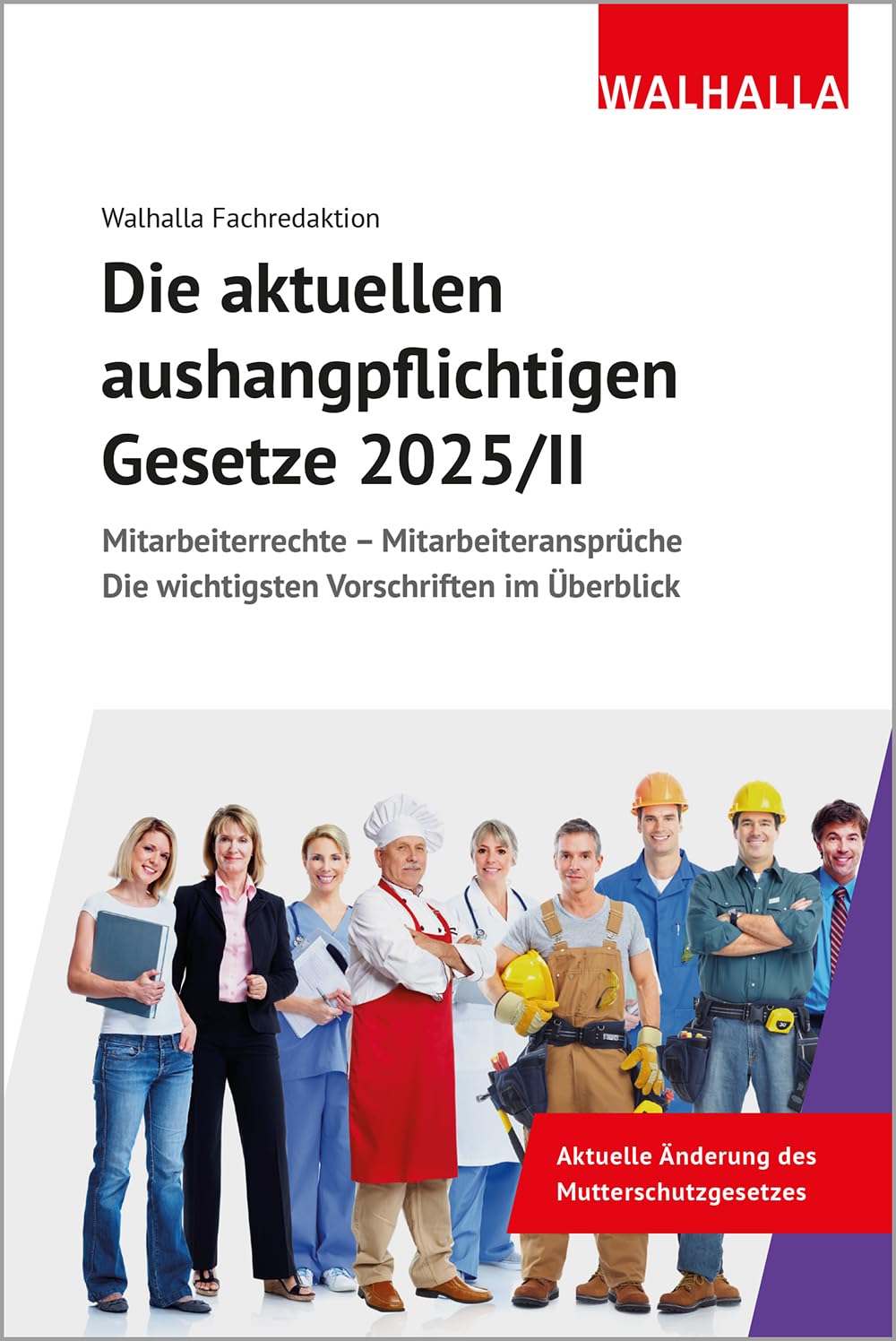 Walhalla Fachredaktion - Die aktuellen aushangpflichtigen Gesetze 2025/II: Mitarbeiterrechte - Mitarbeiteransprüche; Die wichtigsten Vorschriften im Überblick; Mit Kordel zum Aushängen - Preis vom 17.10.2026 19:25:27 h