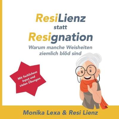 Resilienz statt Resignation, Taschenbuch von Monika Lexa, Buchschmiede, 978-3-99165-191-8