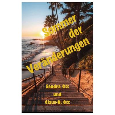 Sommer der Veränderungen, Taschenbuch von Claus D. Ott,Sandra Ott, Rediroma-Verlag, 978-3-9888589-0-0
