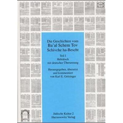 Die Geschichte vom Ba'al Schem Tov Schivche ha-Bescht, Gebundene Ausgabe von Karl E. Grözinger, Harrassowitz, 978-3-447-03867-6