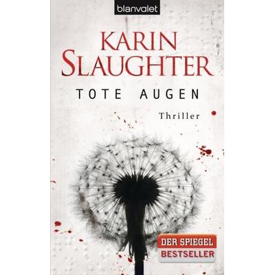Tote Augen / Will Trent - Georgia Bd. 3, Taschenbuch von Karin Slaughter, Blanvalet