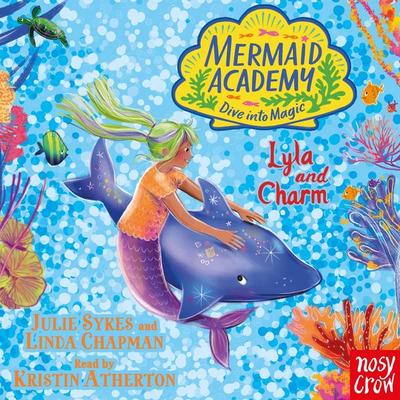 Mermaid Academy: Lyla and Charm - Linda Chapman,Julie Sykes, Audio, 9781805137924