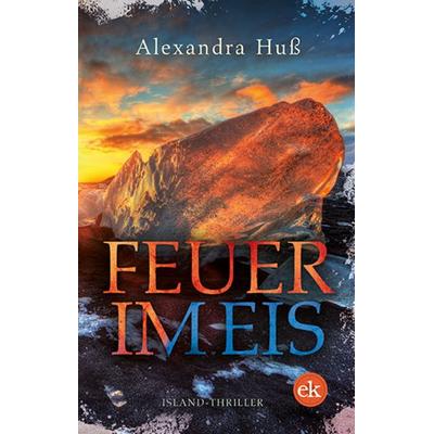 Feuer im Eis, Taschenbuch von Alexandra Huss, Edition krimi