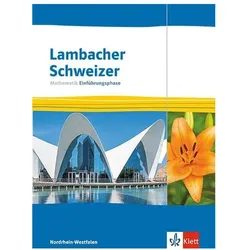 Lambacher Schweizer Mathematik Einführungsphase. Ausgabe Nordrhein-Westfalen, Schulbücher