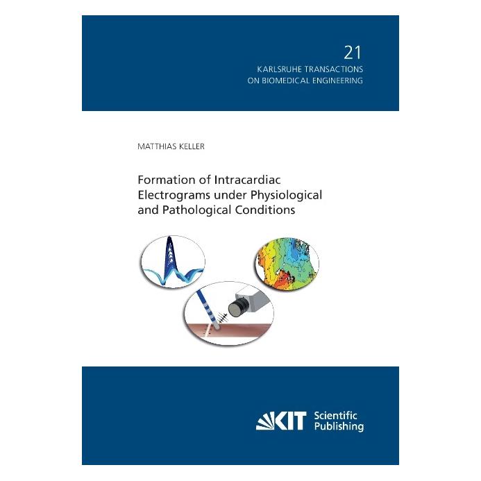 KIT Scientific Publishing Formation of Intracardiac Electrograms under Physiological and Pathological Conditions (Englisch, Softcover, Matthias Keller) (55564554)