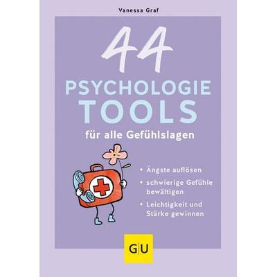 44 Psychologie-Tools für alle Gefühlslagen, Gebundene Ausgabe von Vanessa Graf, Gräfe und Unzer Verlag GmbH, 978-3-8338-9008-6