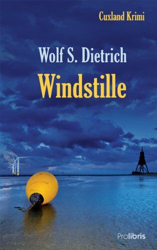 Dietrich, Wolf S. - Windstille: Cuxland Krimi - Preis vom 10.10.2026 11:48:34 h