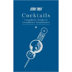 Star Trek Cocktails - Unendliche Drinks in unendlicher Kombination, Ratgeber von Glenn Dakin
