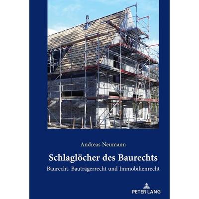 Schlaglöcher des Baurechts, Gebundene Ausgabe von Andreas Neumann, Peter Lang GmbH, Internationaler Verlag der Wissenschaften, 978-3-631-86843-0