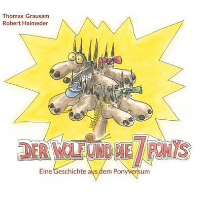 Der Wolf und die 7 Ponys, Gebundene Ausgabe von Thomas Grausam, BoD – Books on Demand, 978-3-695-19490-2