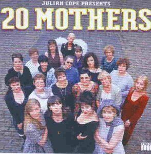 Julian Cope - 20 Mothers - Preis vom 09.10.2026 07:28:09 h