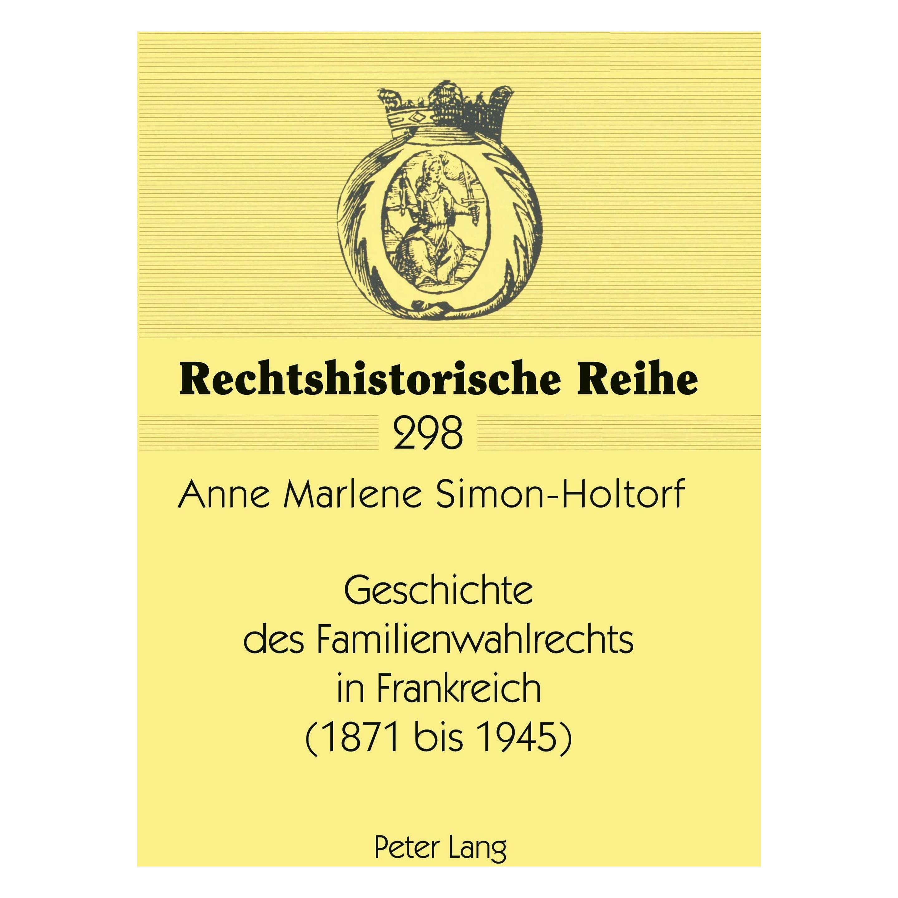 Peter Lang Geschichte des Familienwahlrechts in Frankreich (1871 bis 1945 ) (Deutsch, Softcover, Anne Simon) (8693389)