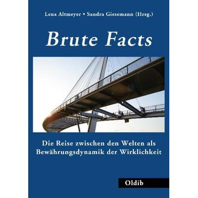 Brute Facts, Paperback von , Oldib Verlag, 978-3-939556-27-5