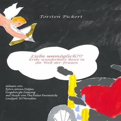 Liebe (un-)möglich?!? - Torsten Pickert, Audio, 9783966333658