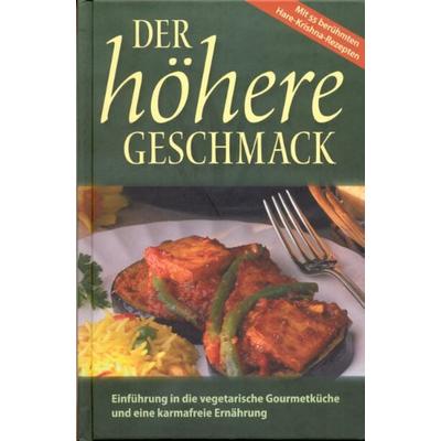 Der höhere Geschmack, Gebundene Ausgabe von Kurma Dasa,Mukunda Gosvami,Drutakarma Dasa,Bhutatma Dasa, Bhaktivedanta Book Trust (BBT),