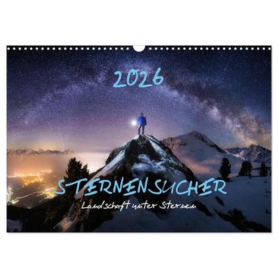 Sternensucher - Landschaft unter Sternen (Wandkalender 2026 DIN A3 quer), CALVENDO Monatskalender