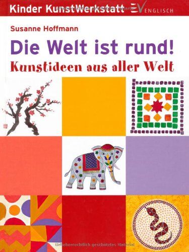Susanne Hoffmann - Die Welt ist rund: Kunstideen aus aller Welt - Preis vom 05.10.2026 03:47:11 h