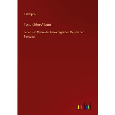 Tondichter-Album, Gebundene Ausgabe von Karl Oppel, Outlook, 978-3-368-61759-2