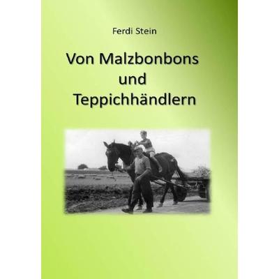 Von Malzbonbons und Teppichhändlern, Taschenbuch von Ferdi Stein, Epubli, 978-3-8442-6700-6