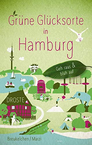 Tanja Breukelchen - Grüne Glücksorte in Hamburg: Geh raus und blüh auf - Preis vom 11.10.2026 15:43:13 h