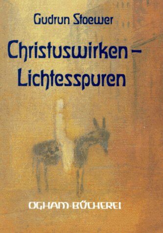 Gudrun Stoewer - Christuswirken, Lichtesspuren. Christus in Kunst und Dichtung - Preis vom 02.10.2026 23:42:20 h
