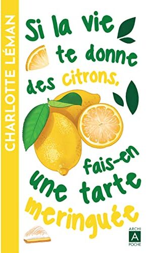 Charlotte Léman - Si la vie te donne des citrons, fais-en une tarte meringuée - Preis vom 14.10.2026 23:07:16 h