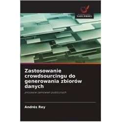 Zastosowanie crowdsourcingu do generowania zbiorów danych, Fachbücher von Andrés Rey