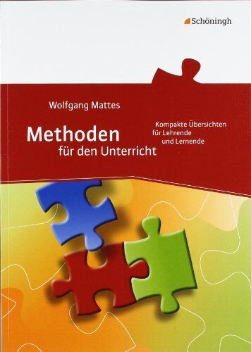 Wolfgang Mattes - Methoden für den Unterricht: Kompakte Übersichten für Lehrende und Lernende: 75 kompakte Übersichten für Lehrende und Lernende - Preis vom 09.10.2026 07:28:09 h