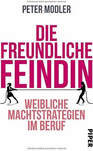 Peter Modler - Die freundliche Feindin: Weibliche Machtstrategien im Beruf - Preis vom 10.10.2026 11:48:34 h