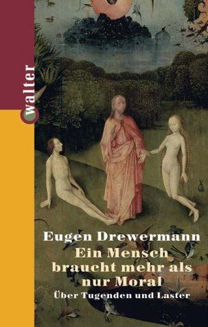 Eugen Drewermann - Der Mensch braucht mehr als nur Moral: Über Tugenden und Laster - Preis vom 09.10.2026 07:28:09 h